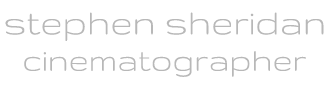 Stephen Sheridan, Cinematographer | Hollywood CA