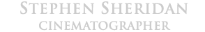 Stephen Sheridan, Director of Photography, Hollywood California